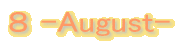 W -August-